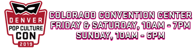 Denver Pop Culture Con 2019