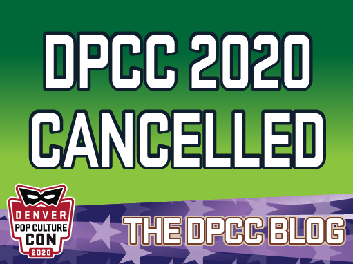 Denver Pop Culture Con Cancelled for 2020, Will Return in May 2021